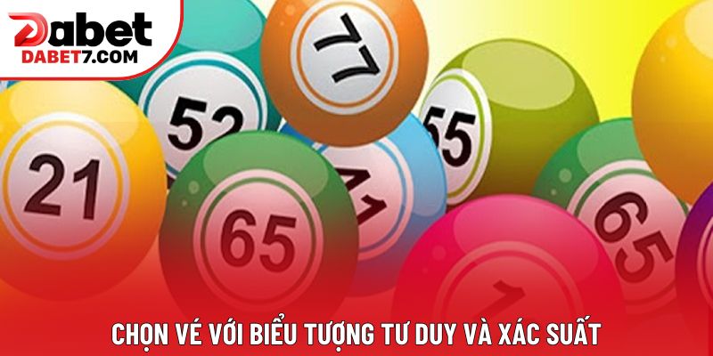 Chọn vé với biểu tượng tư duy và xác suất