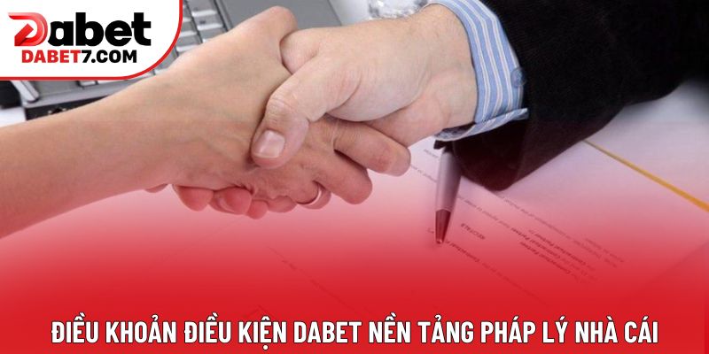Điều khoản điều kiện DABET nền tảng pháp lý nhà cái Điều khoản điều kiện DABET nền tảng pháp lý nhà cái