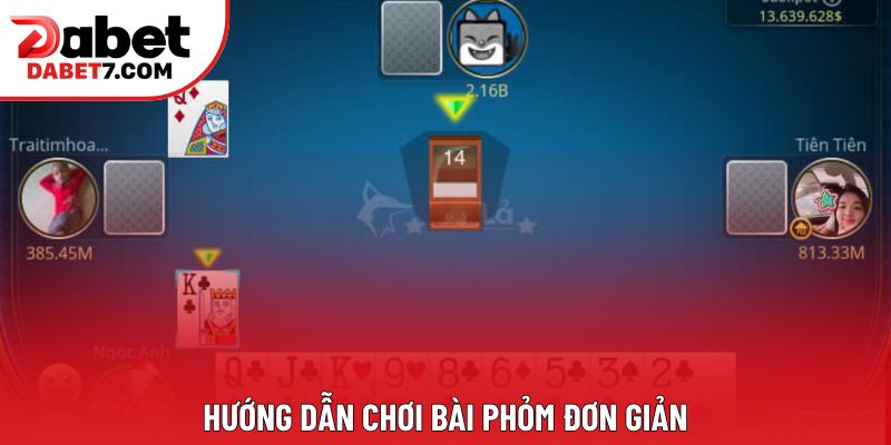 Hướng dẫn chơi bài phỏm đơn giản