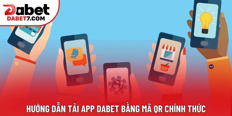 Hướng dẫn tải app DABET bằng mã QR chính thức Hướng dẫn tải app DABET bằng mã QR chính thức