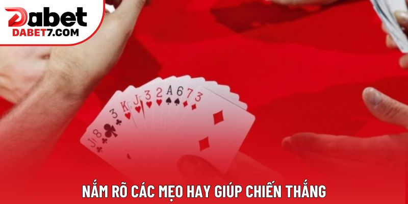 Nắm rõ các mẹo hay giúp chiến thắng