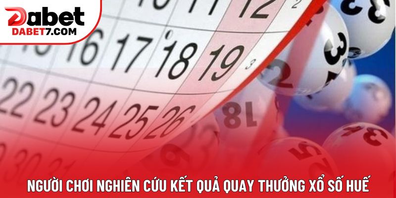 Người chơi nghiên cứu kết quả quay thưởng xổ số huế Người chơi nghiên cứu kết quả quay thưởng xổ số huế