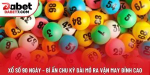 Xổ Số 90 Ngày – Bí Ẩn Chu Kỳ Dài Mở Ra Vận May Đỉnh Cao